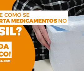 Você sabe como se transporta medicamentos no Brasil? Aprenda conosco!