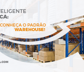 Gestão inteligente na logística: conheça o padrão Warehouse!
