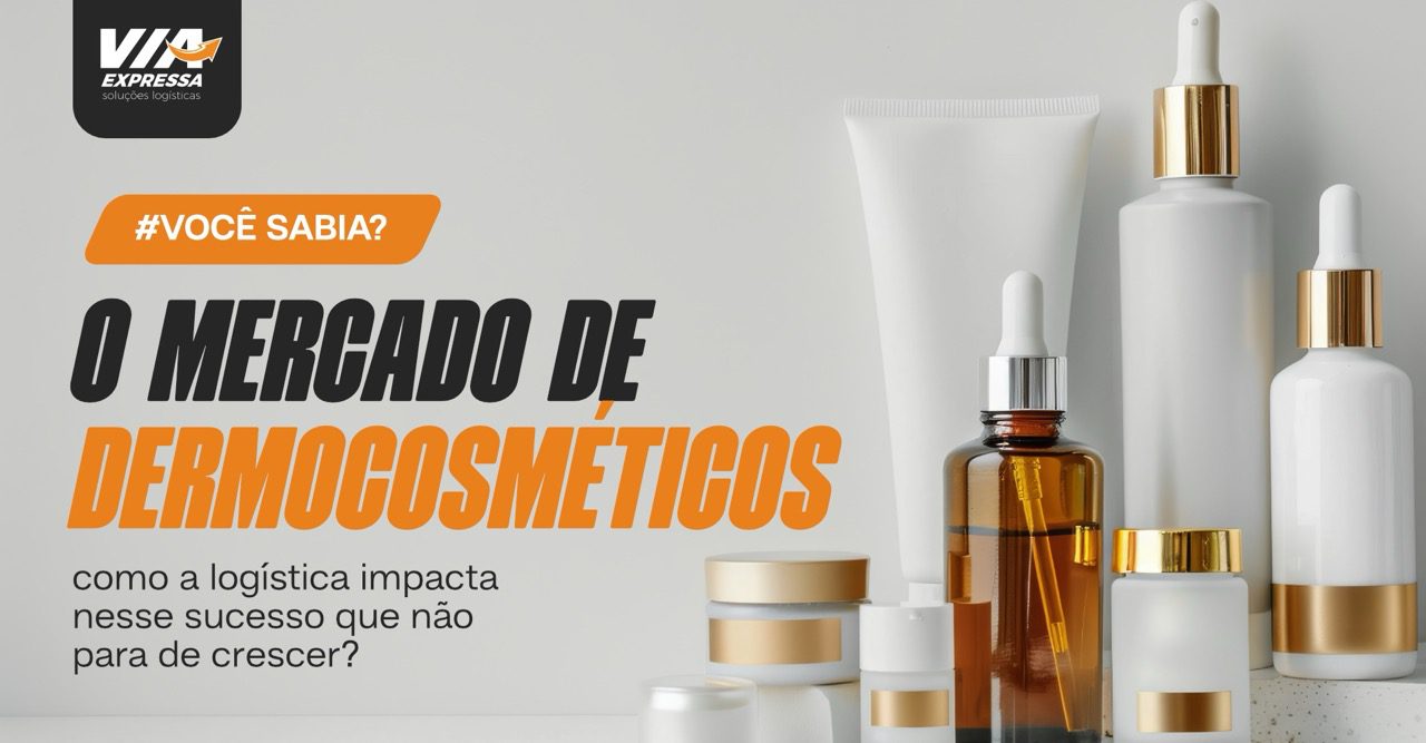 Via Expresa - O mercado de dermocosméticos não para de crescer: Como a logística impacta nesse sucesso- blog Via Expresa - O mercado de dermocosméticos não para de crescer: Como a logística impacta nesse sucesso- blog