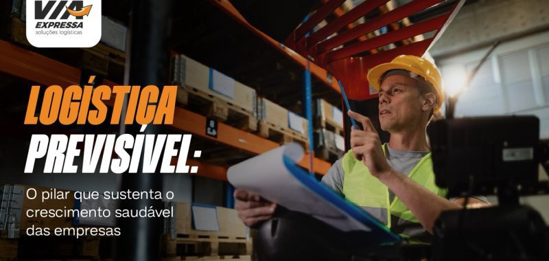 logistica-previsivel-crescimento-sustentavel Grande